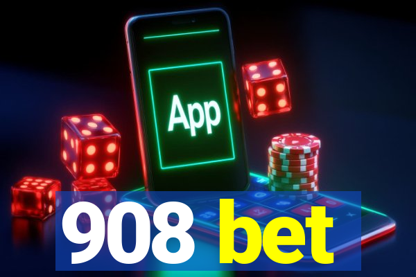 908 bet